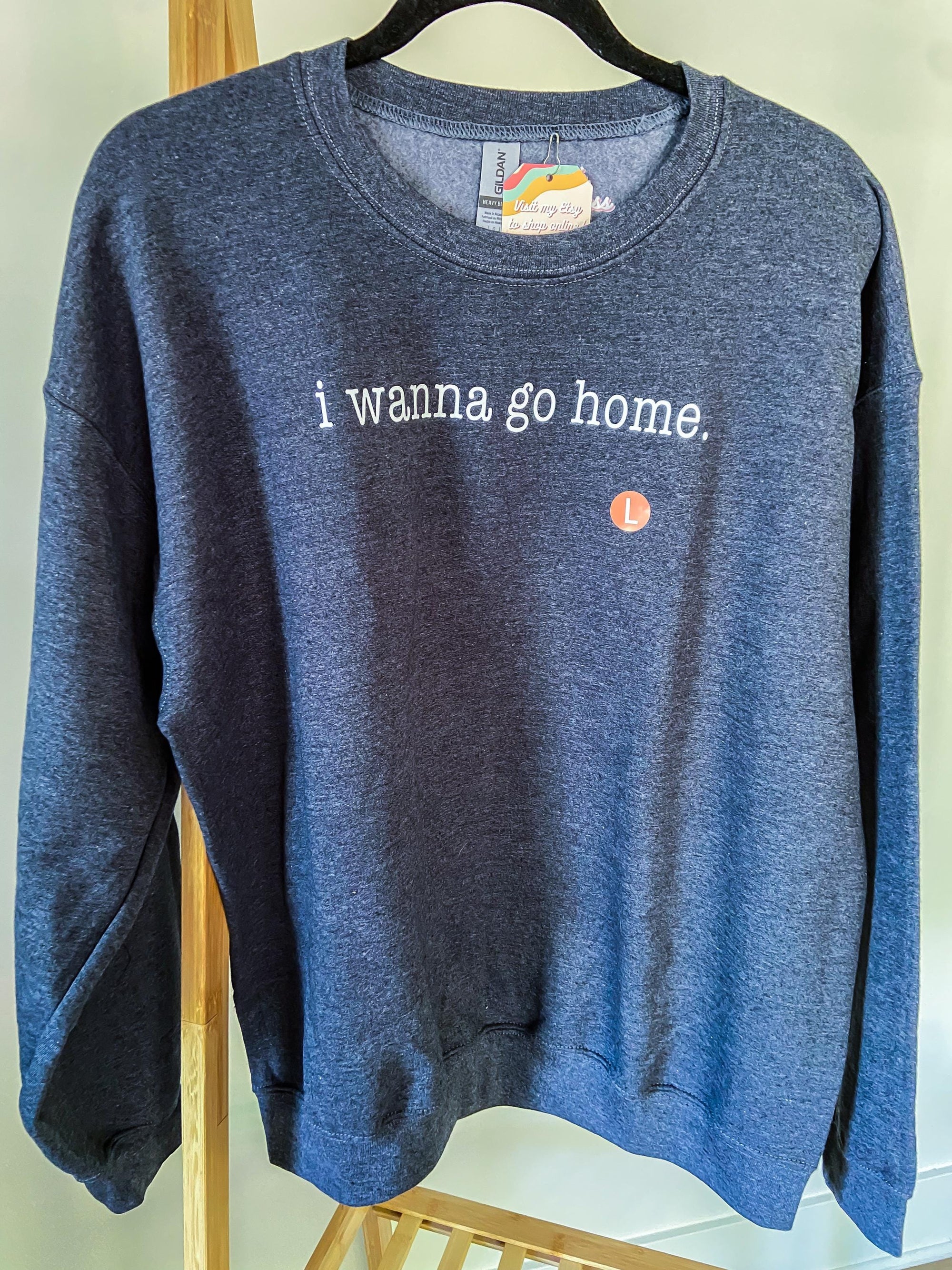 I Wanna Go Home Sweatshirt