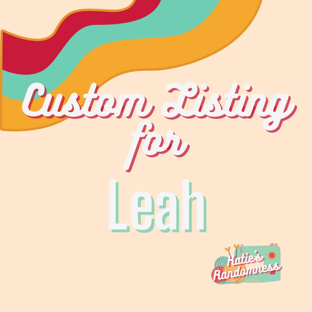 Custom Order for Leah